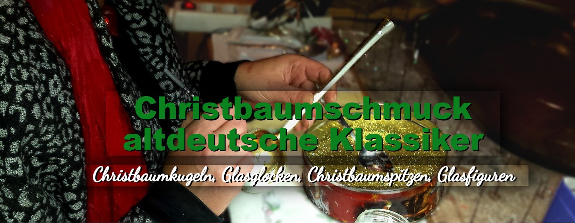 Christbaumschmuck Christbaumkugeln Christbaumspitzen Glasglocken Glasfiguren aus Lauschaer Glas - Greiner-Mai GmbH DER CHRISTBAUM